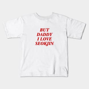 BTS - Daddy I love Seokjin Kids T-Shirt